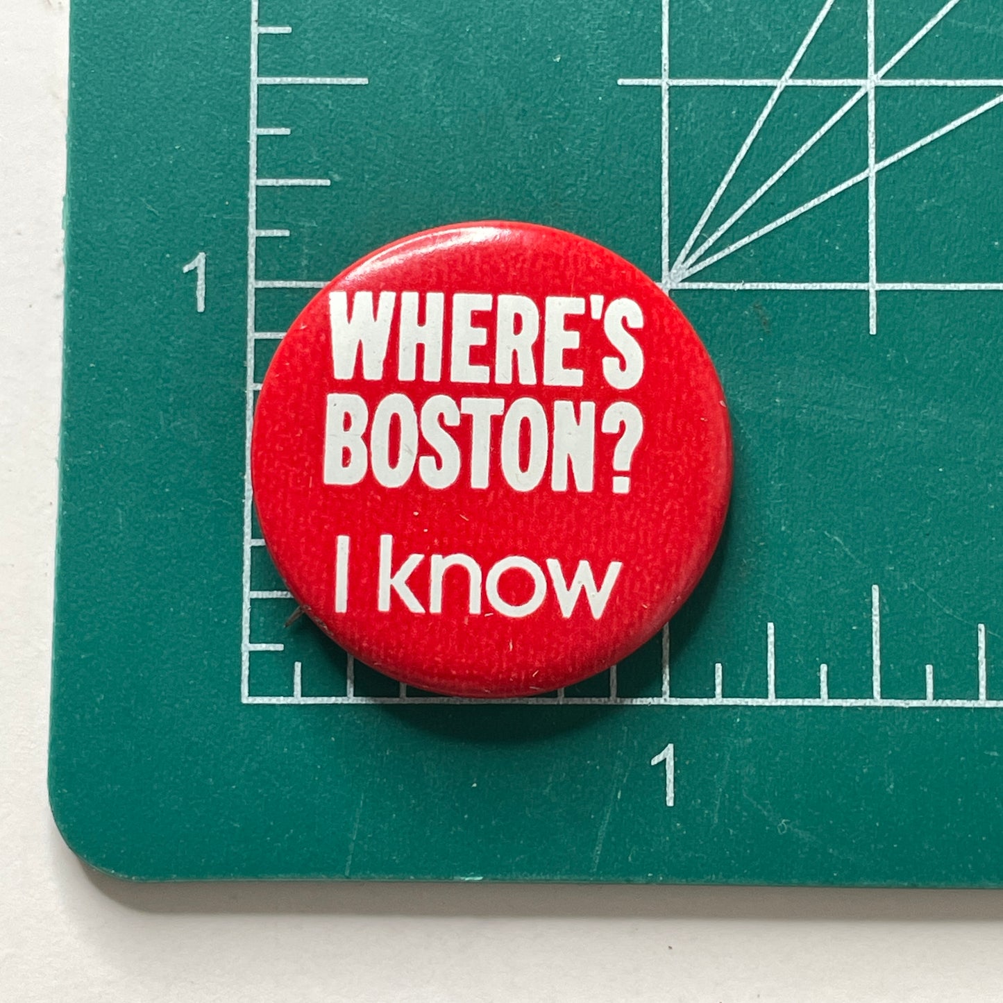 Where's Boston? I Know 70s Vintage Pinback Button 1.125"
