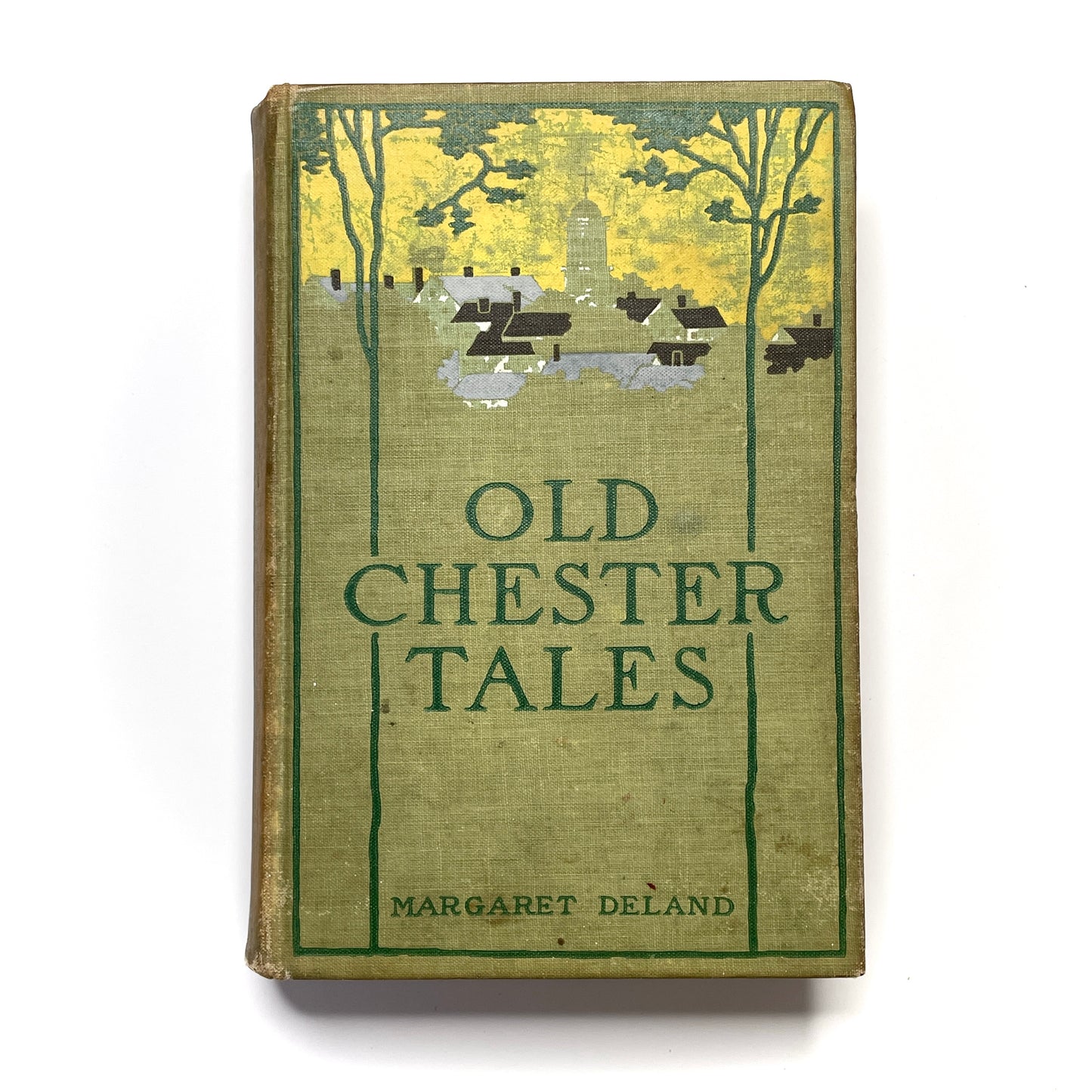 Old Chester Tales by Margaret Deland 1898 New England Short Stories - Antique Hardcover Illustrated