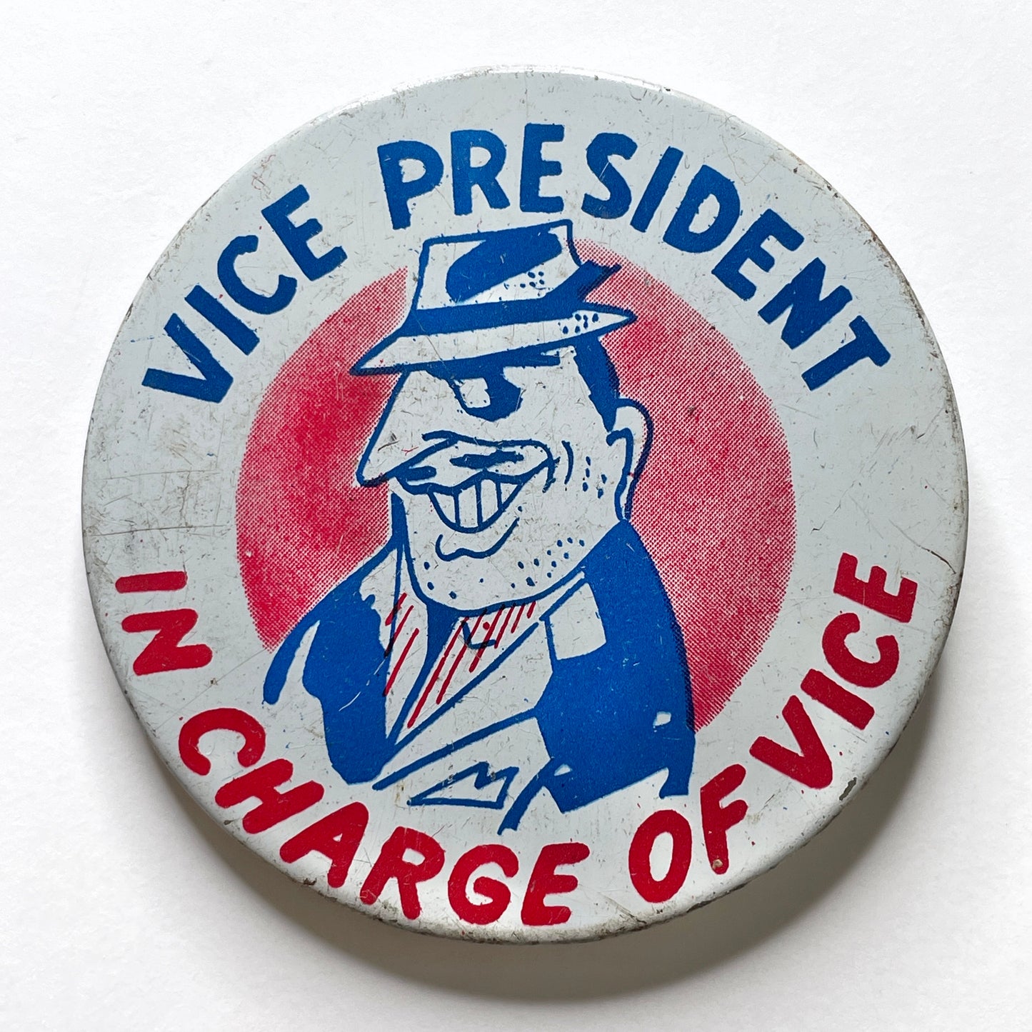 Vice President In Charge of Vice 60s Vintage Pinback Button 2.25"