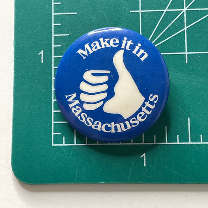 Make It In Massachusetts Slogan 90s Vintage Pinback Button 1.25"
