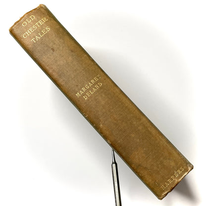 Old Chester Tales by Margaret Deland 1898 New England Short Stories - Antique Hardcover Illustrated