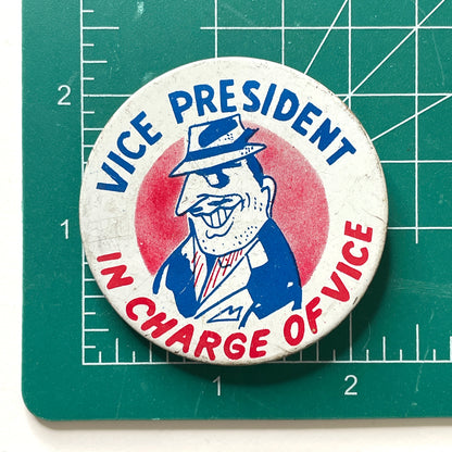 Vice President In Charge of Vice 60s Vintage Pinback Button 2.25"