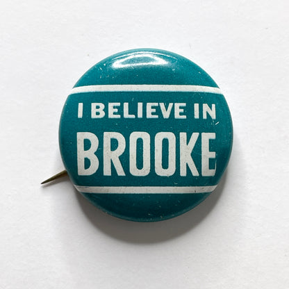 I Believe In Brooke Political Campaign 60s Vintage Pinback Button ~1"